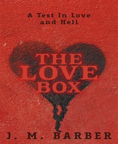 Cover of the book The Love Box by J.M. Barber, BookRix