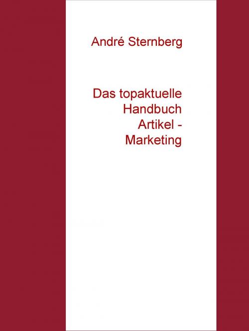 Cover of the book Das topaktuelle Handbuch Artikel - Marketing by André Sternberg, Books on Demand