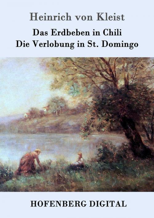 Cover of the book Das Erdbeben in Chili / Die Verlobung in St. Domingo by Heinrich von Kleist, Hofenberg