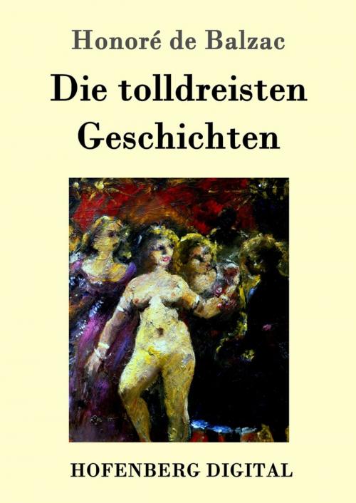 Cover of the book Die tolldreisten Geschichten by Honoré de Balzac, Hofenberg