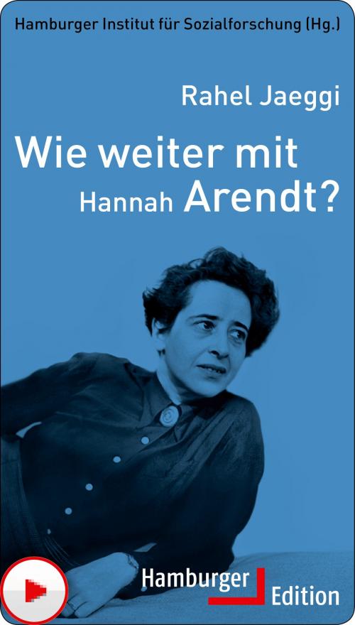 Cover of the book Wie weiter mit Hannah Arendt? by Rahel Jaeggi, Hamburger Edition HIS