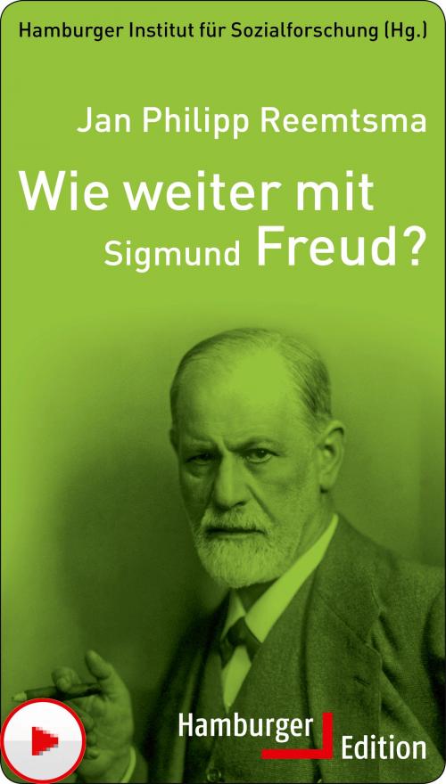 Cover of the book Wie weiter mit Sigmund Freud? by Jan Philipp Reemtsma, Hamburger Edition HIS