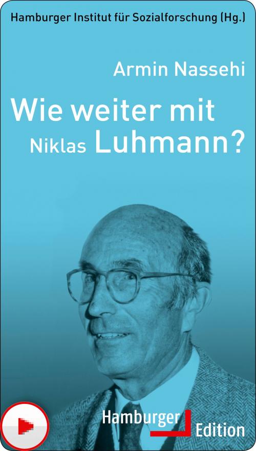 Cover of the book Wie weiter mit Niklas Luhmann? by Armin Nassehi, Hamburger Edition HIS