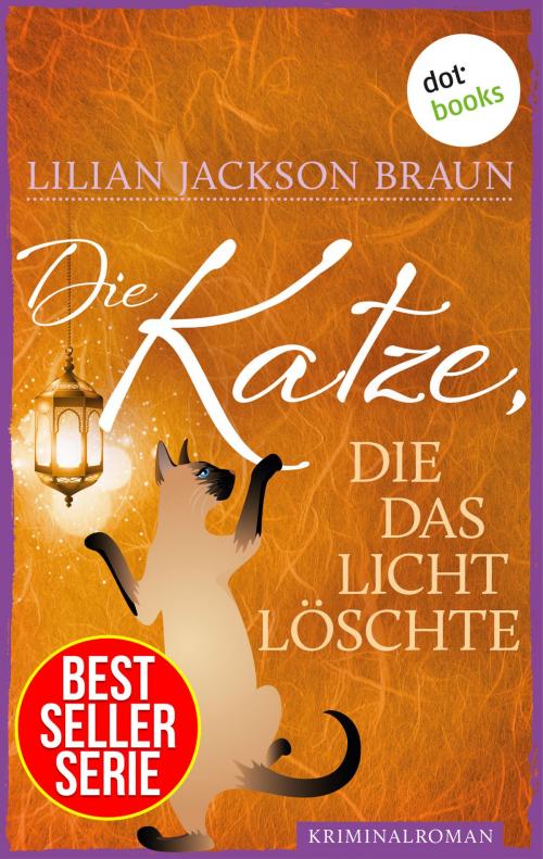 Cover of the book Die Katze, die das Licht löschte - Band 3 by Lilian Jackson Braun, dotbooks GmbH