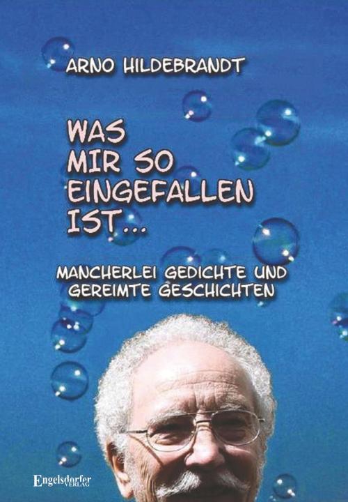 Cover of the book Was mir so eingefallen ist... by Arno Hildebrandt, Engelsdorfer Verlag