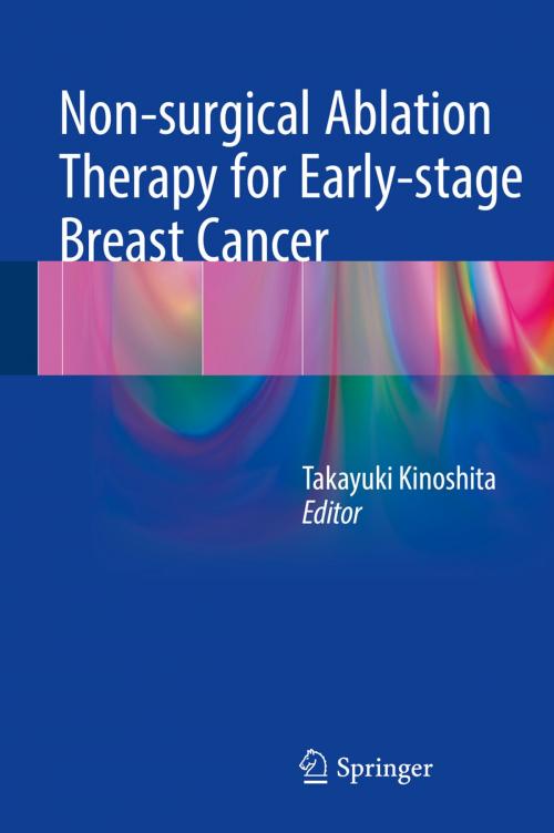 Cover of the book Non-surgical Ablation Therapy for Early-stage Breast Cancer by , Springer Japan