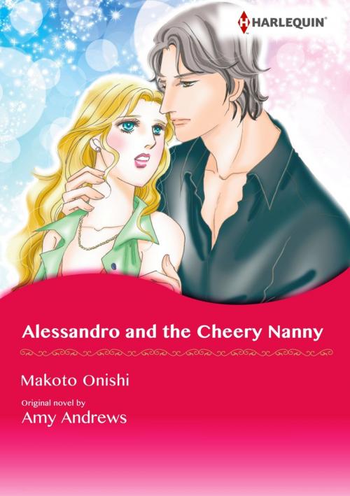 Cover of the book ALESSANDRO AND THE CHEERY NANNY by Amy Andrews, Harlequin / SB Creative Corp.
