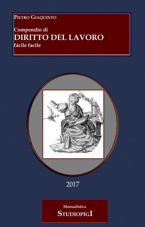 Cover of the book Compendio di DIRITTO del LAVORO facile facile by pietro giaquinto, STUDIOPIGI Edizioni