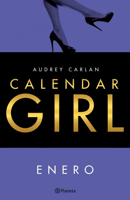 Cover of the book Calendar Girl. Enero (Edición mexicana) by Audrey Carlan, Grupo Planeta - México