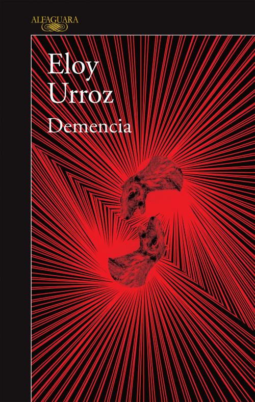 Cover of the book Demencia by Eloy Urroz, Penguin Random House Grupo Editorial México