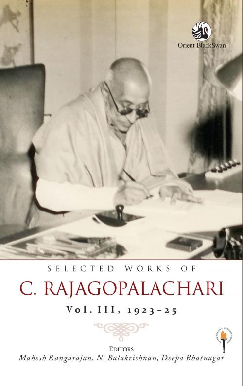 Cover of the book Selected Works of C. Rajagopalachari Volume III, 192325 by , Orient Blackswan Private Limited