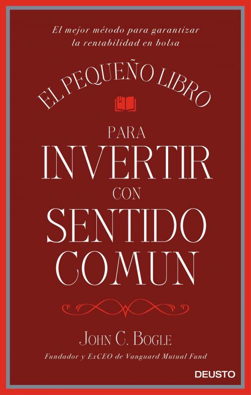 Cover of the book El pequeño libro para invertir con sentido común by John C. Bogle, Grupo Planeta