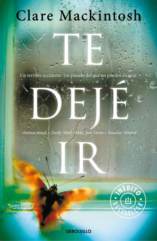 Cover of the book Te dejé ir by Clare Mackintosh, Penguin Random House Grupo Editorial España