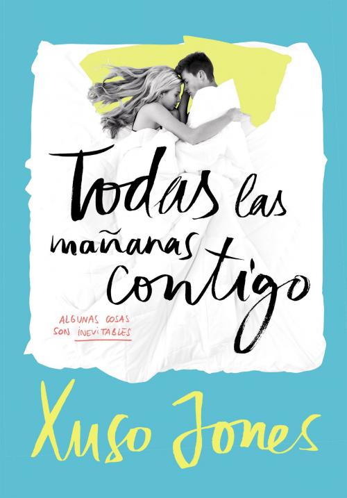 Cover of the book Todas las mañanas contigo (Coffee Love 2) by Xuso Jones, Penguin Random House Grupo Editorial España