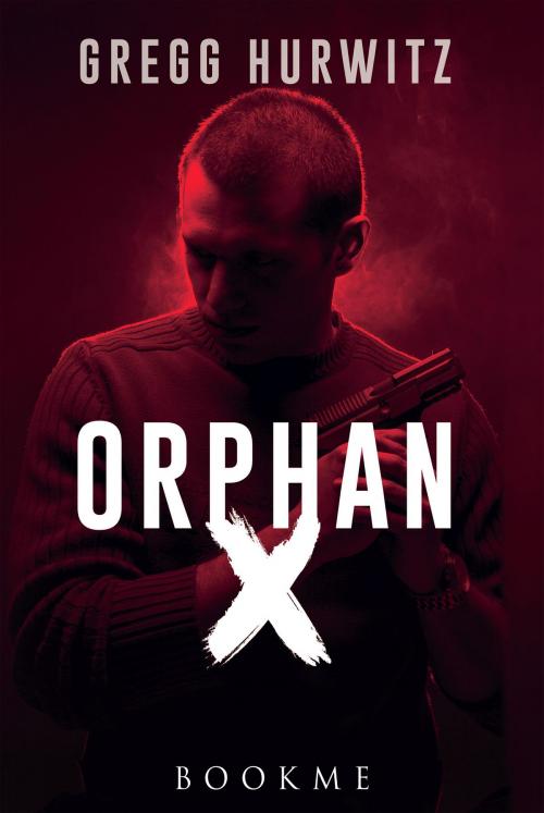 Cover of the book Orphan X by Gregg Hurwitz, Bookme