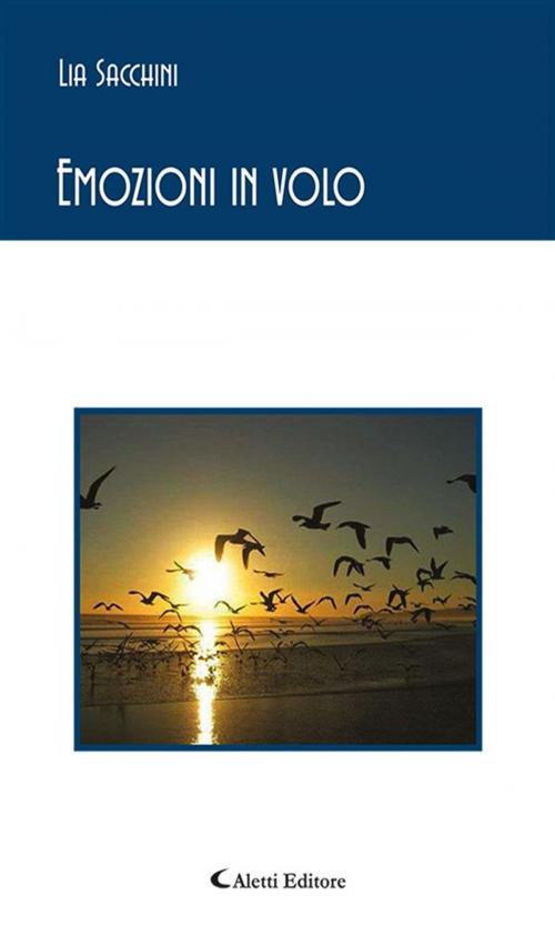 Cover of the book Emozioni in volo by Lia Sacchini, Aletti Editore