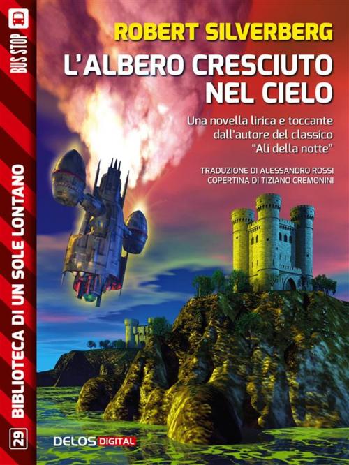 Cover of the book L'albero cresciuto nel cielo by Robert Silverberg, Delos Digital