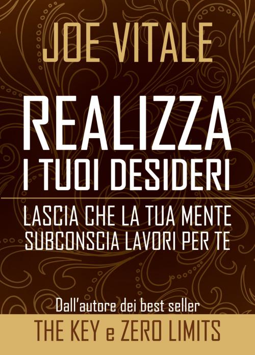 Cover of the book Realizza i tuoi desideri by Joe Vitale, Edizioni Il Punto d'incontro