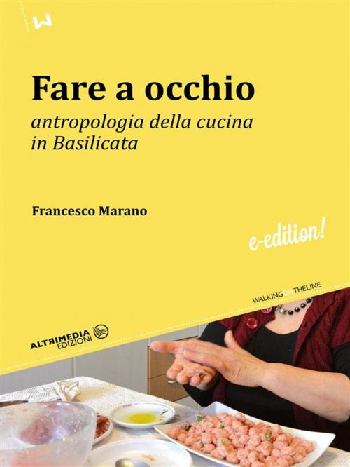 Cover of the book Fare a occhio by Francesco Marano, Altrimedia Edizioni