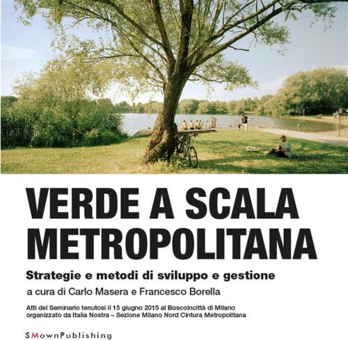 Cover of the book Verde a scala metropolitana by Carlo Masera, Francesco Borella, SMOwnPublishing