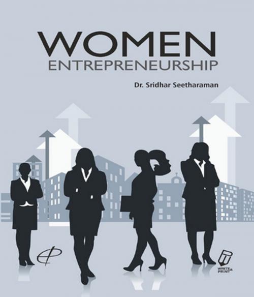 Cover of the book Women Entrepreneurship by Sridhar Dr. Seetharaman, Write & Print Publications