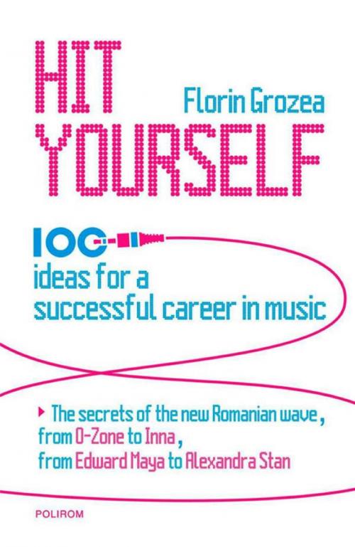 Cover of the book Hit Yourself. 100 ideas for a successful career in music by Florin Grozea, PublishDrive