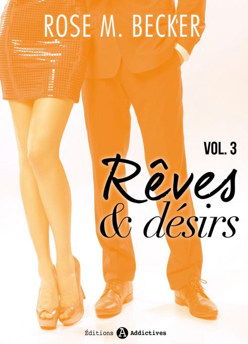 Cover of the book Rêves et désirs, vol. 3 by Rose M. Becker, Editions addictives