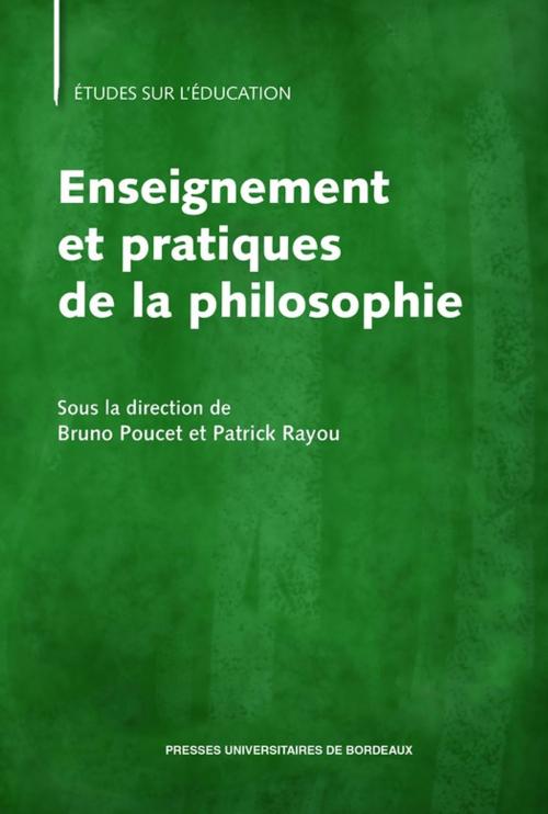 Cover of the book Enseignement et pratiques et philosophie by Bruno Poucet, Patrick Rayou, Presses universitaires de Bordeaux