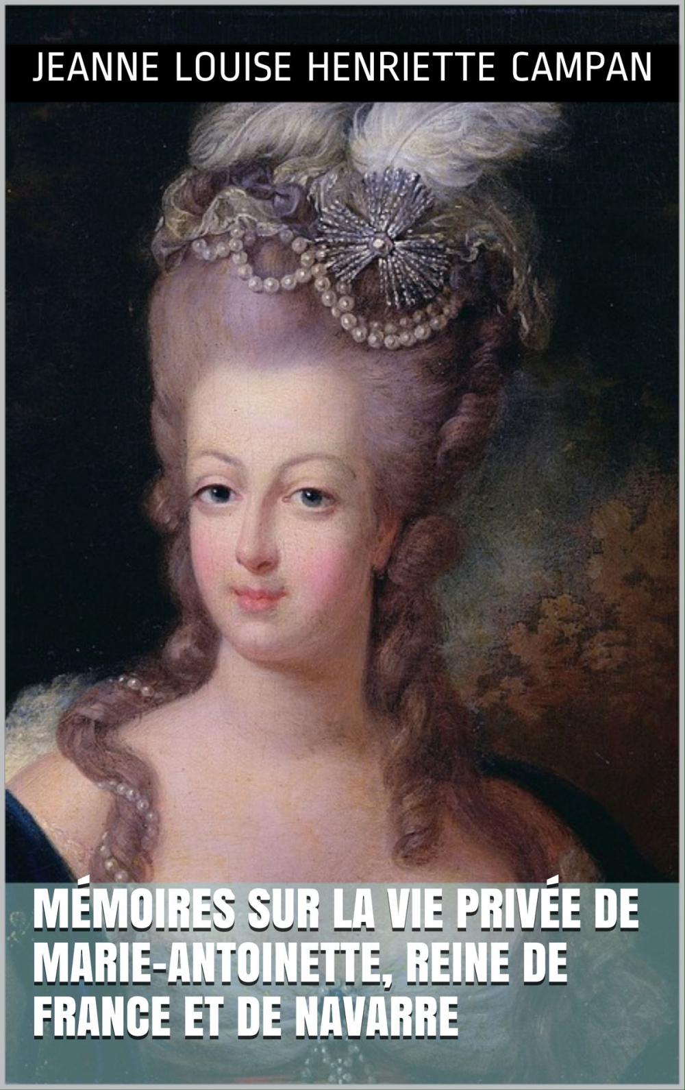 Big bigCover of Mémoires sur la vie privée de Marie-Antoinette, reine de France et de Navarre (3 Tomes)