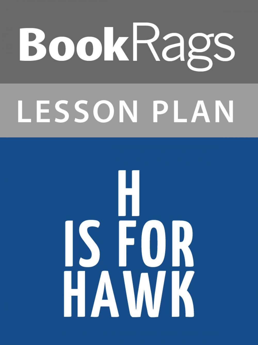 Big bigCover of H is for Hawk Lesson Plans