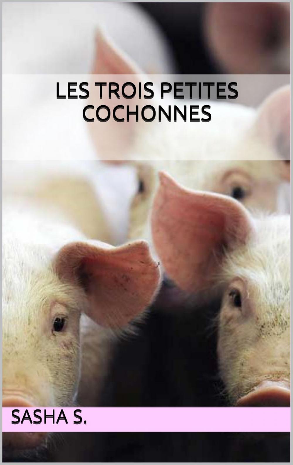 Big bigCover of Les trois petites cochonnes