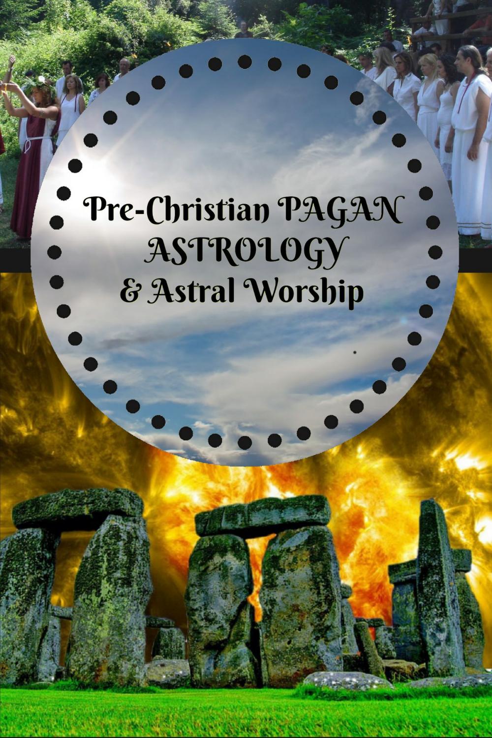 Big bigCover of PreChristian Pagan Astrology & Astral Worship