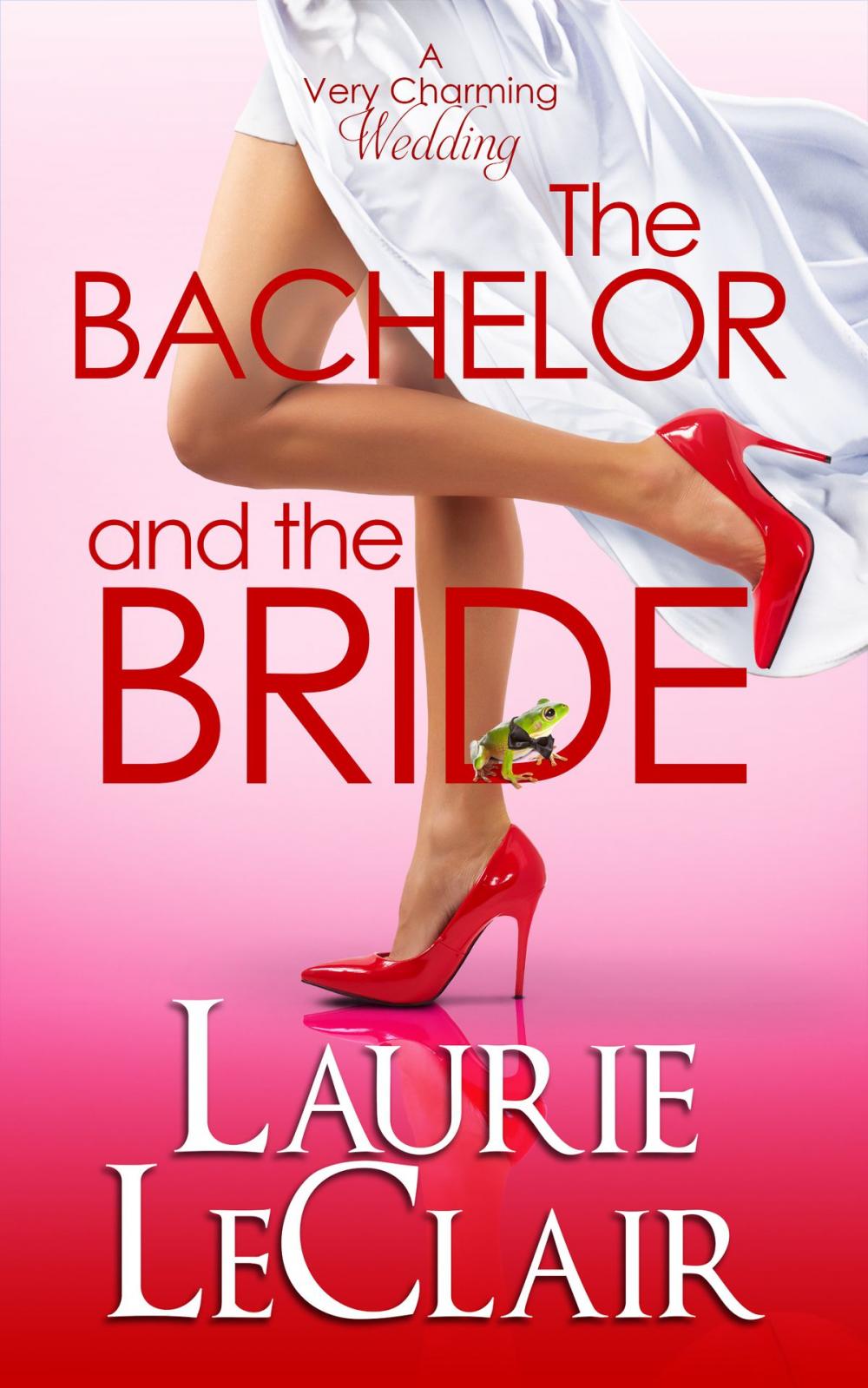 Big bigCover of The Bachelor And The Bride (Book 1 A Very Charming Wedding)