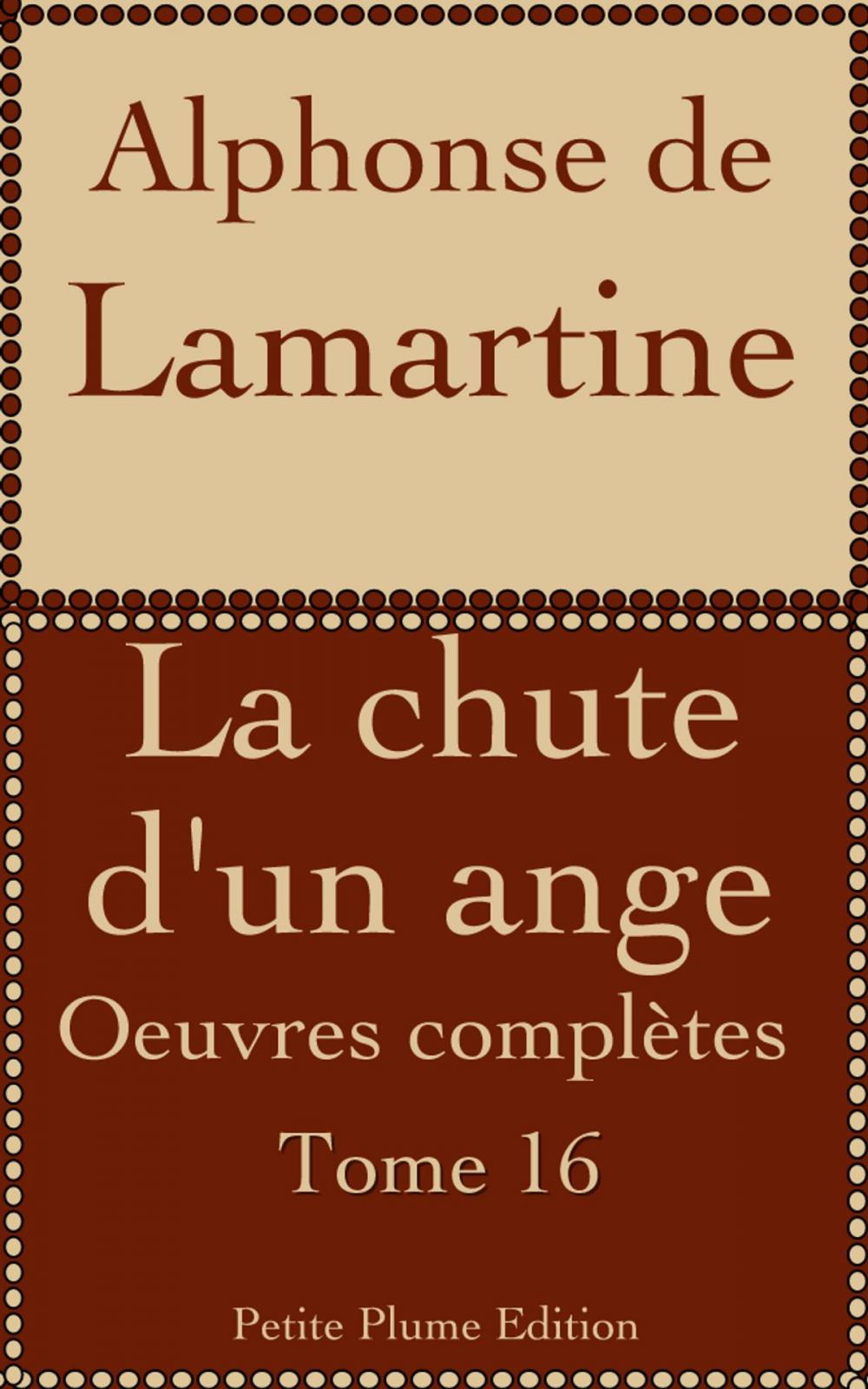 Big bigCover of La chute d'un ange (Oeuvres complètes de Lamartine - Tome 16)