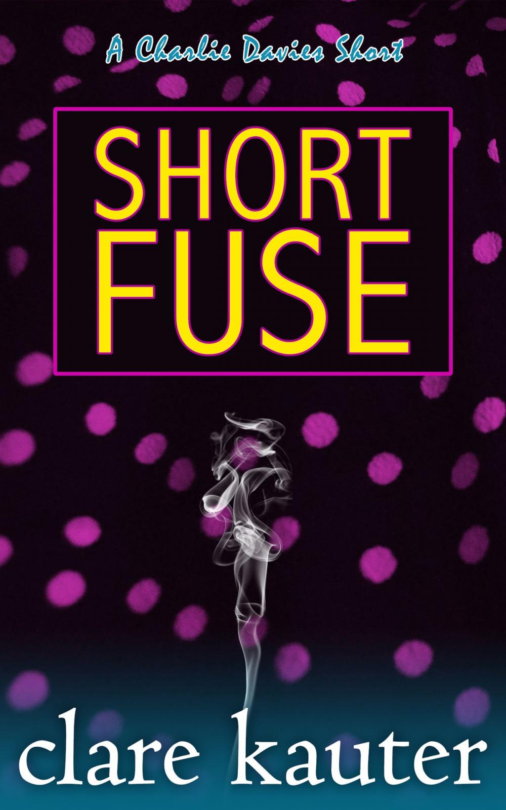 Big bigCover of Short Fuse