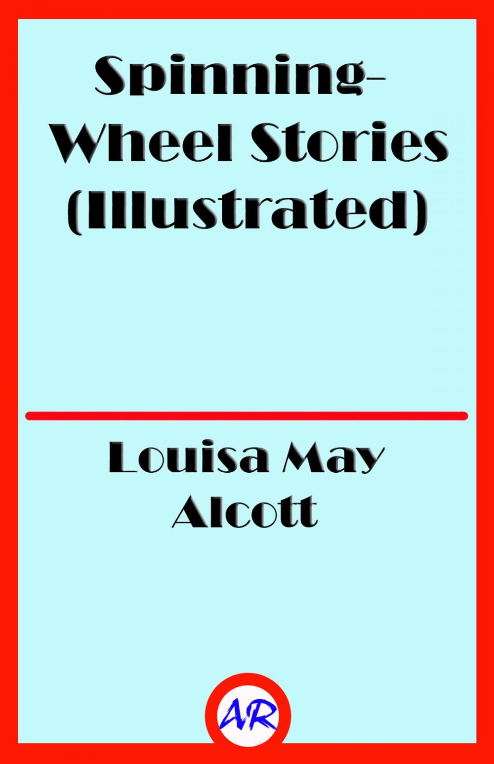 Big bigCover of Spinning-Wheel Stories (Illustrated)