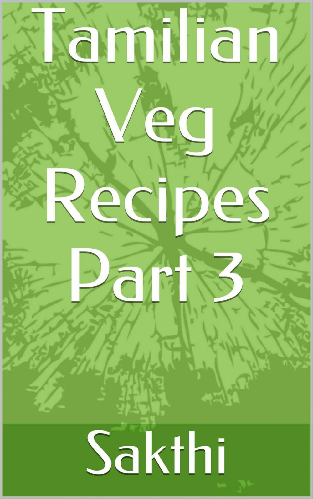 Big bigCover of Tamilian Veg Recipes Part 3