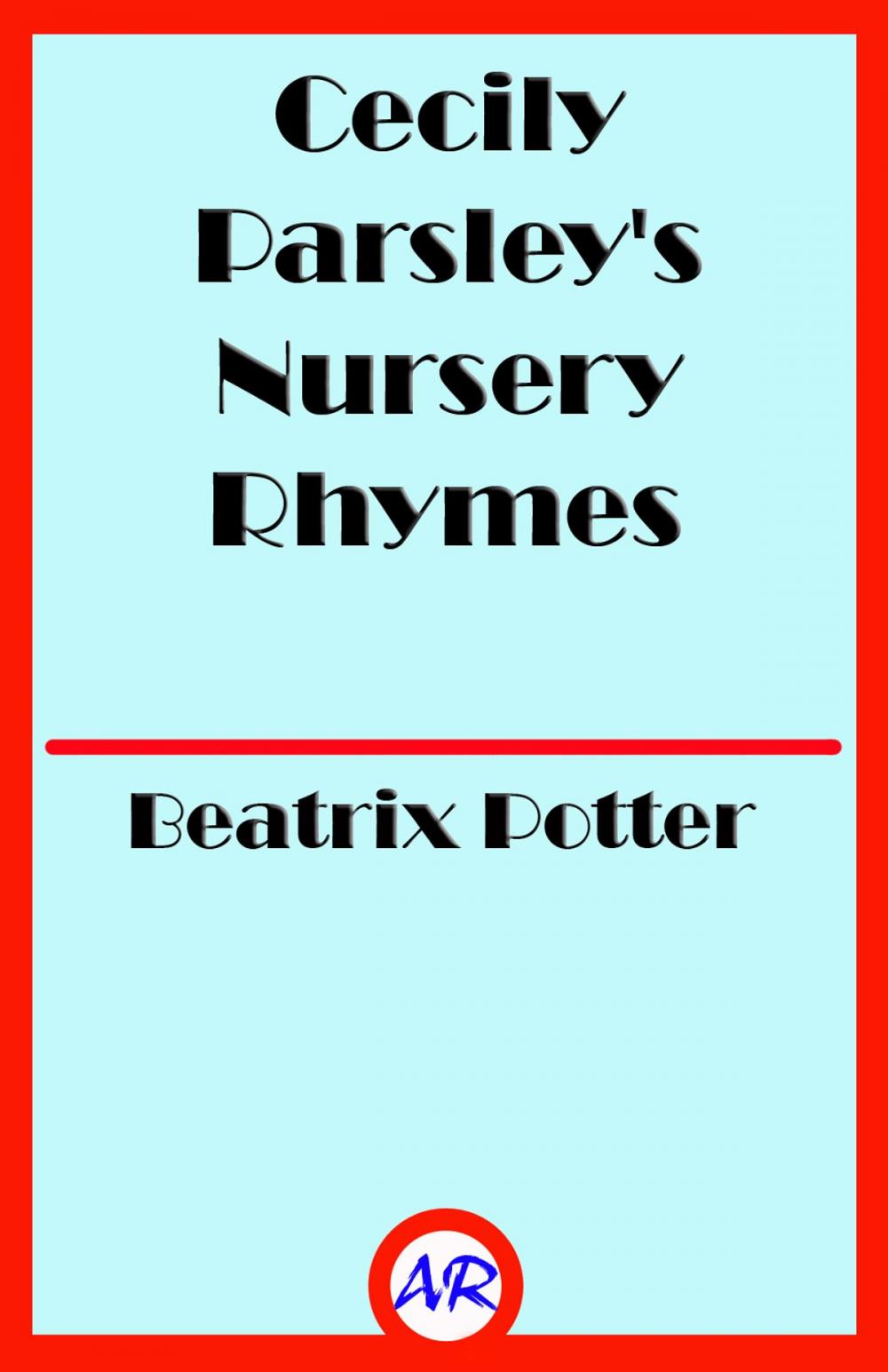 Big bigCover of Cecily Parsley's Nursery Rhymes (Illustrated)