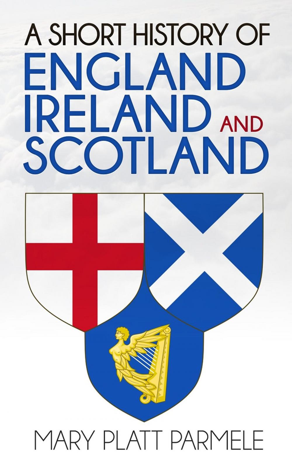 Big bigCover of A Short History of England, Ireland, and Scotland