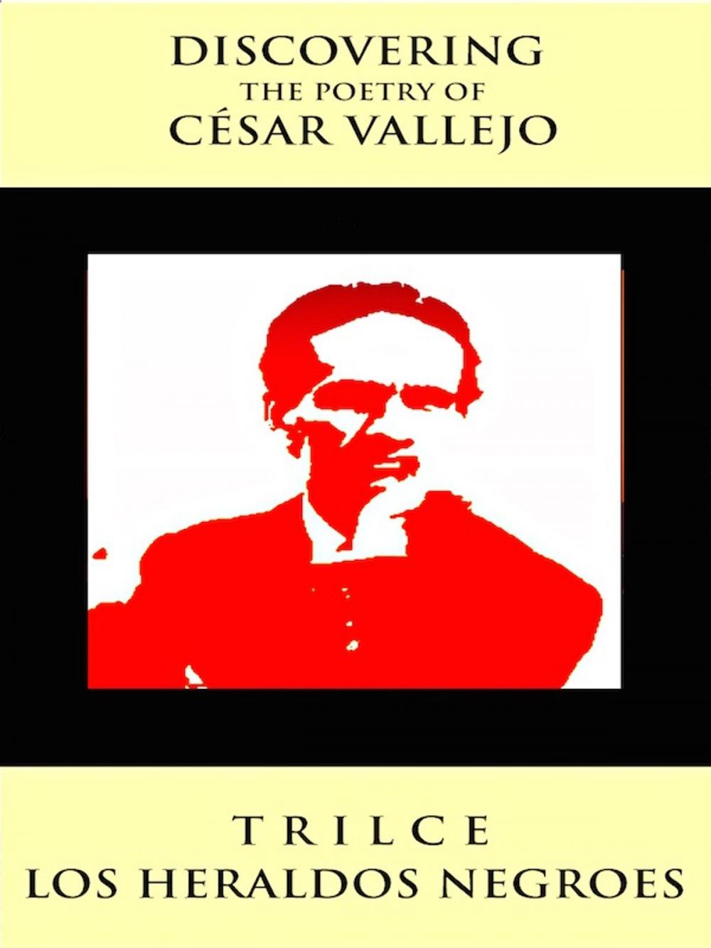 Big bigCover of Discovering The Poetry of Cesar Vallejo