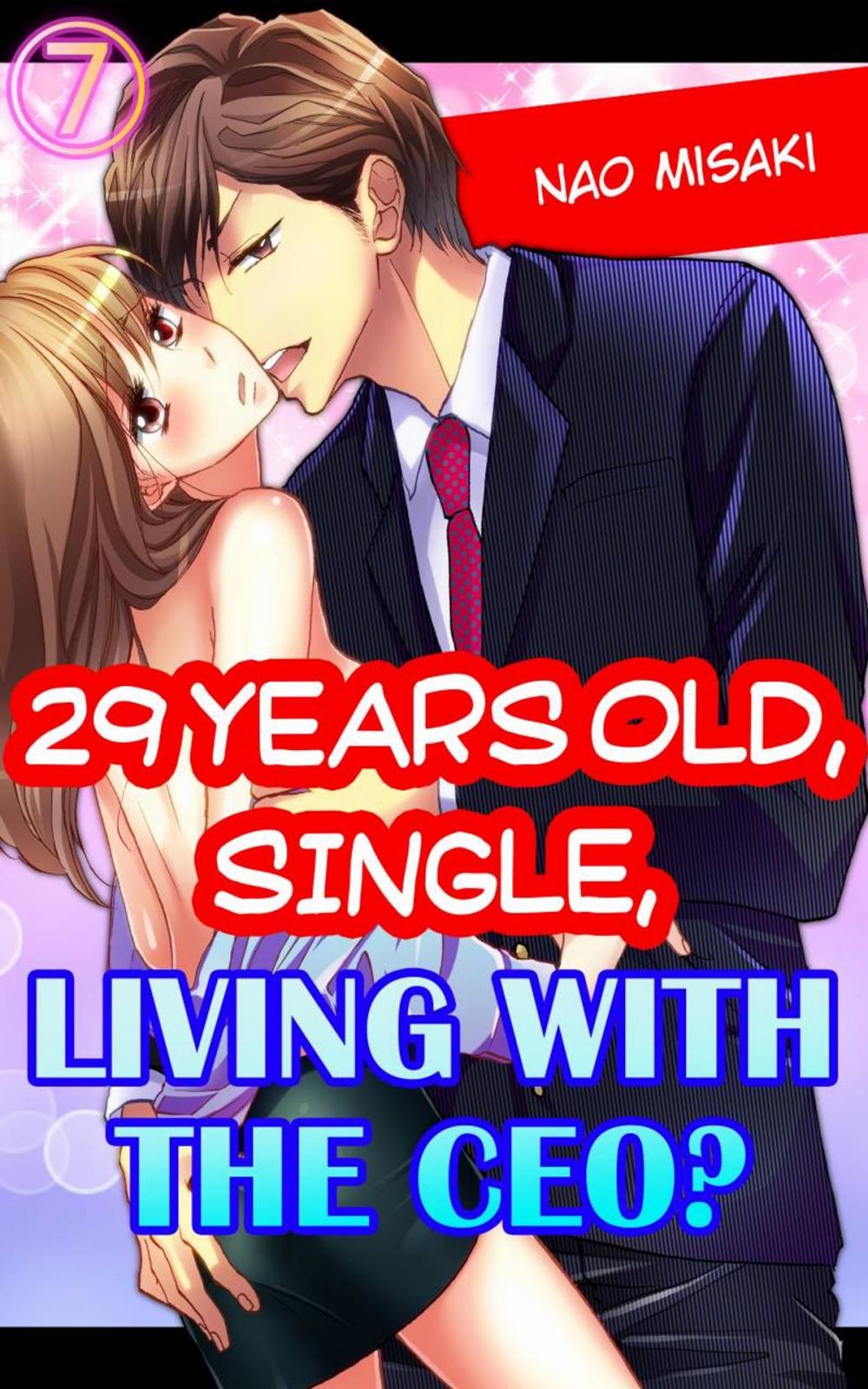 Big bigCover of 29 years old, Single, Living with the CEO? Vol.7 (TL Manga)