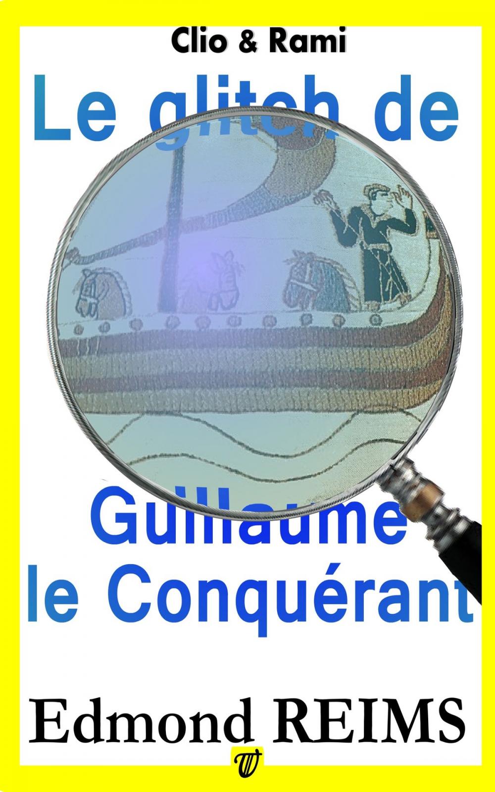 Big bigCover of Le glitch de Guillaume le Conquérant