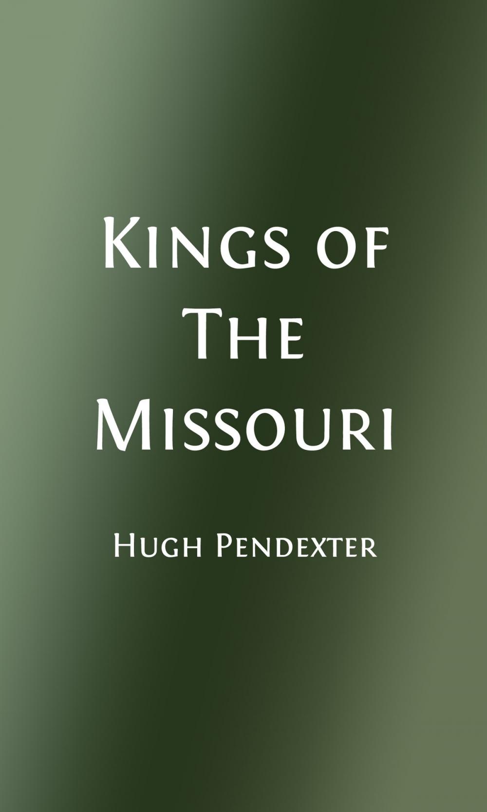 Big bigCover of Kings of the Missouri (Illustrated)