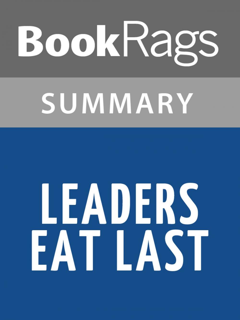 Big bigCover of Leaders Eat Last by Simon Sinek Summary & Study Guide