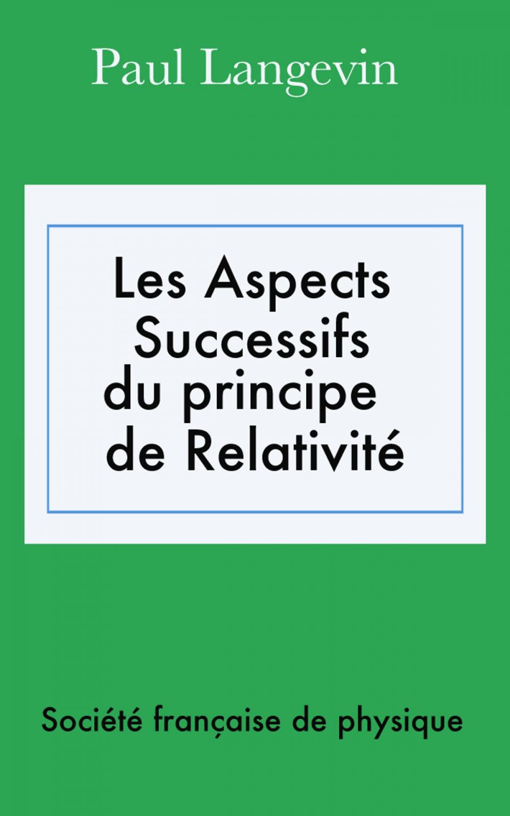 Big bigCover of Les Aspects successifs du principe de relativité