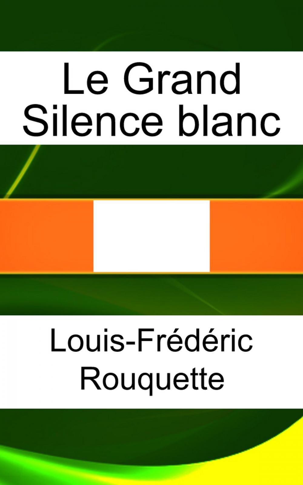 Big bigCover of Le Grand Silence blanc