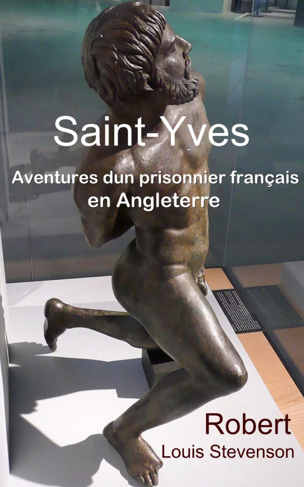 Big bigCover of Saint-Yves - Aventures d’un prisonnier français en Angleterre