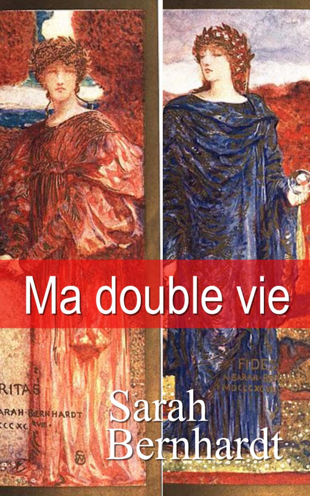 Big bigCover of MA DOUBLE VIE - MÉMOIRES DE SARAH BERNHARDT (AVEC DE NOMBREUSES ILLUSTRATIONS DONT PLUSIEURS EN COULEURS)