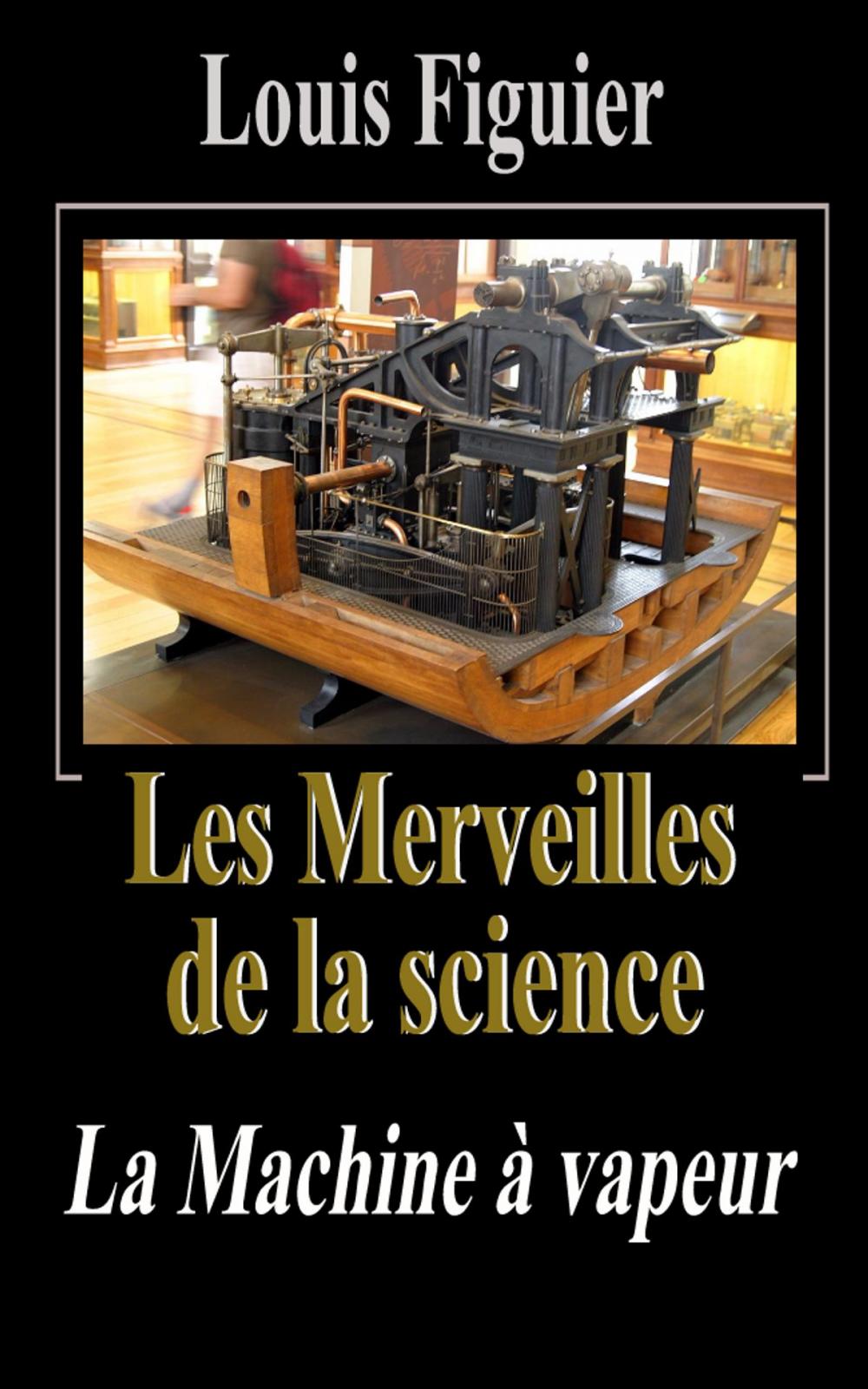 Big bigCover of Les Merveilles de la science/La Machine à vapeur