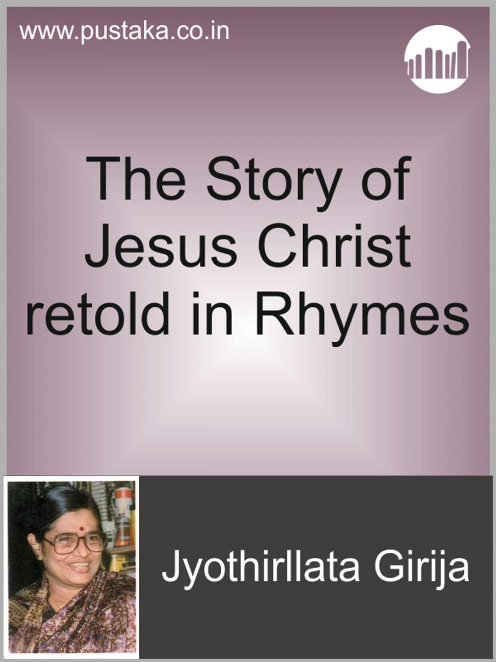 Big bigCover of The Story of Jesus Christ retold in Rhymes